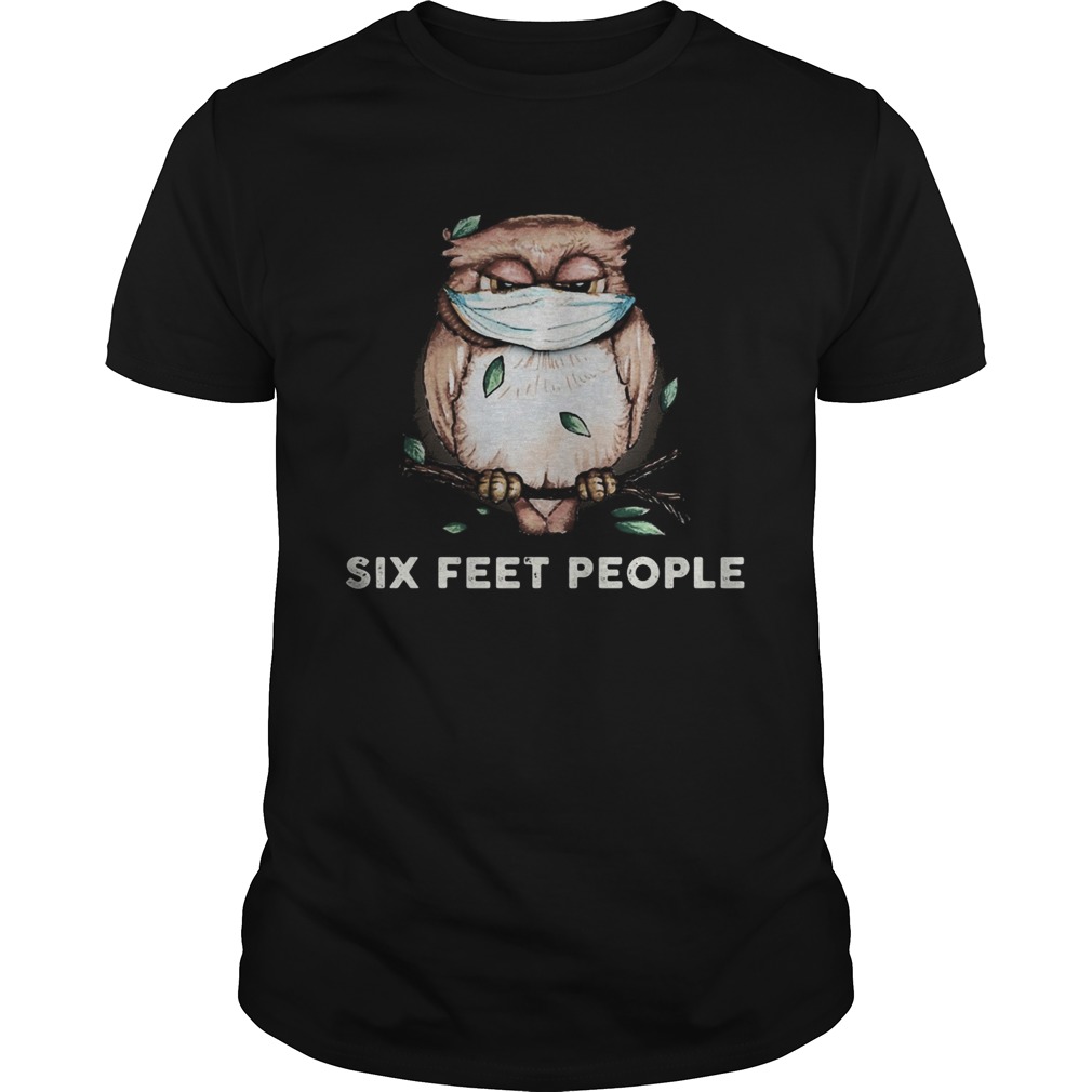 Owl mask six feet people shirt