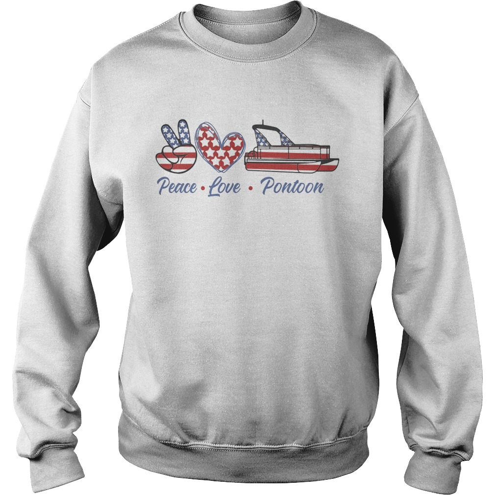 Peace love pontoon american flag independence day  Sweatshirt