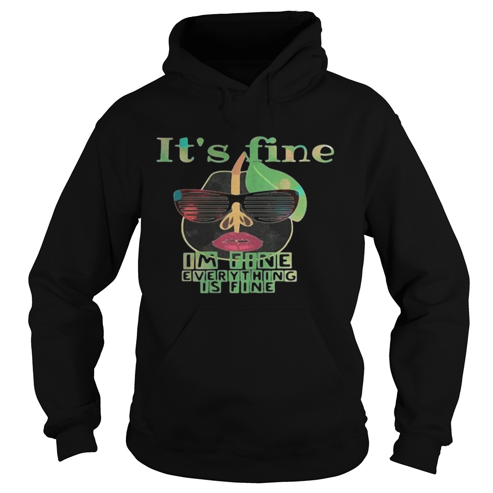 Pear glasses Its fine Im fine everything is fine  Hoodie