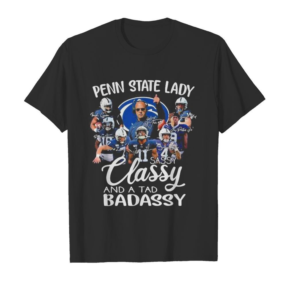 Penn state lady sassy classy and a tad badassy signatures shirt