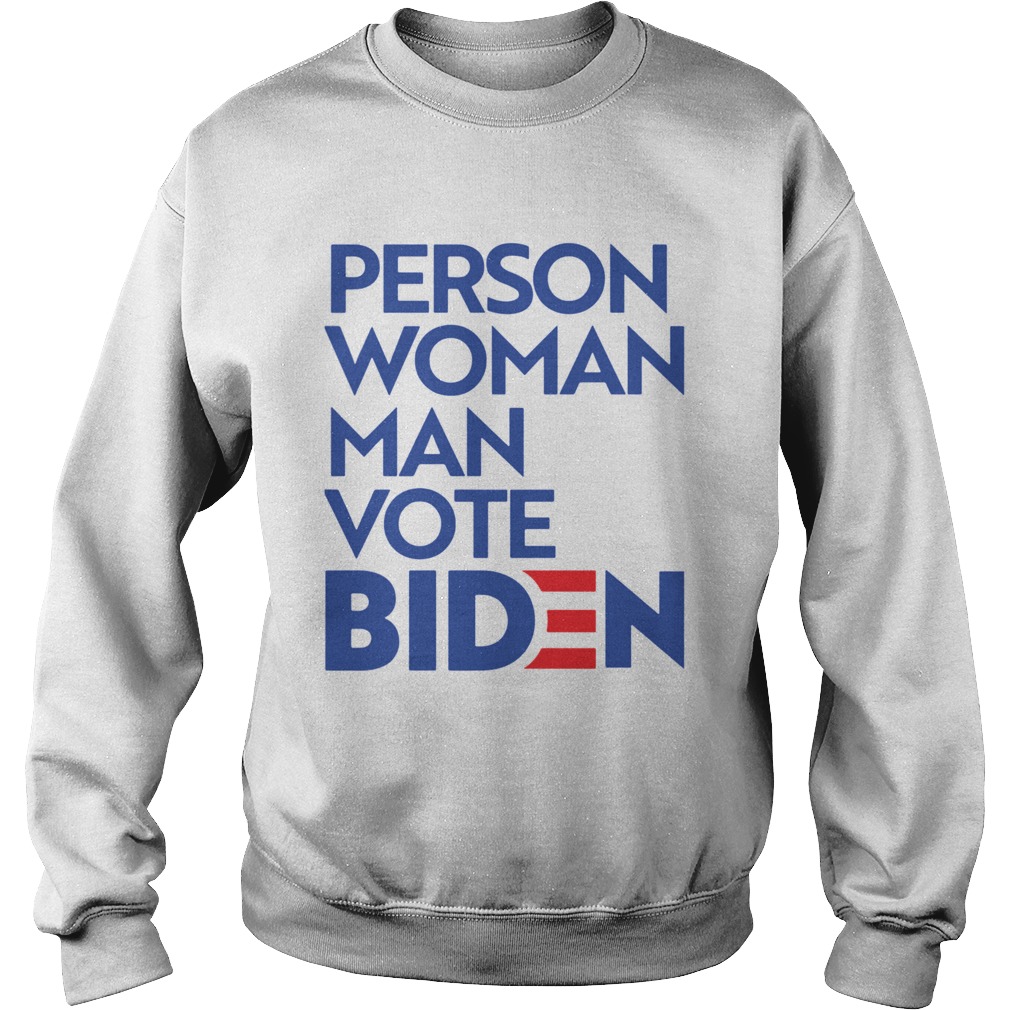 Person Woman Man Vote Biden  Sweatshirt