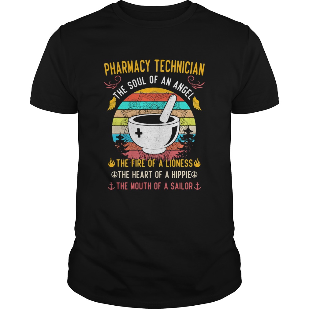 Pharmacy Technician The Soul Of An Angel The Fire Of A Lioness The Heart Of A Hippie The Mouth Of A