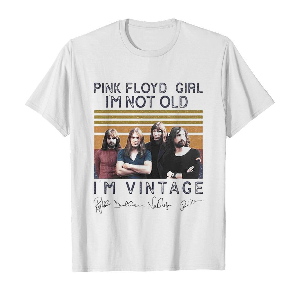 Pink floyd girl i'm not old i'm vintage retro signatures shirt