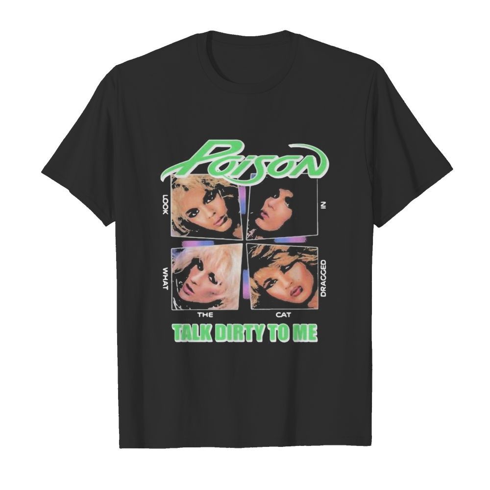 Poison talk dirty to me shirt