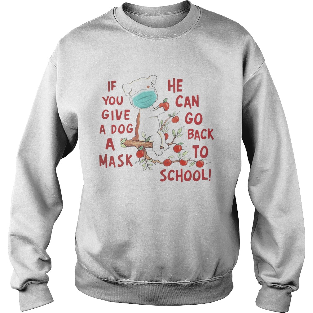 Poodle if you give a dog a mask he can go back to school apple  Sweatshirt