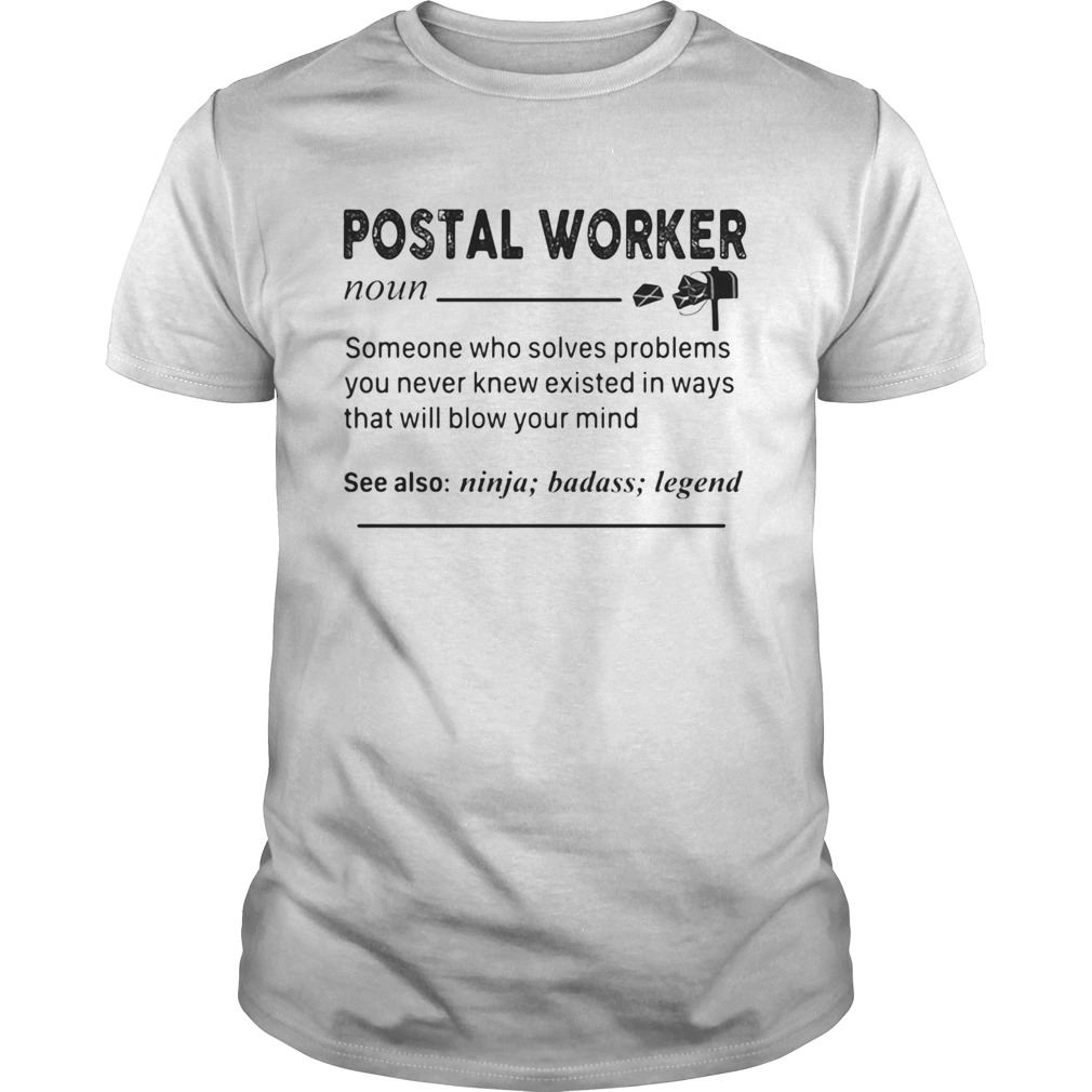 Postal worker Someone who solves proplems you never knew existed in ways that will blow your mind s