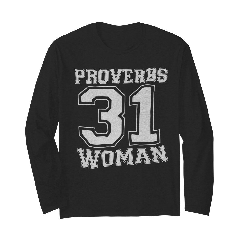 Proverbs 31 Woman  Long Sleeved T-shirt 