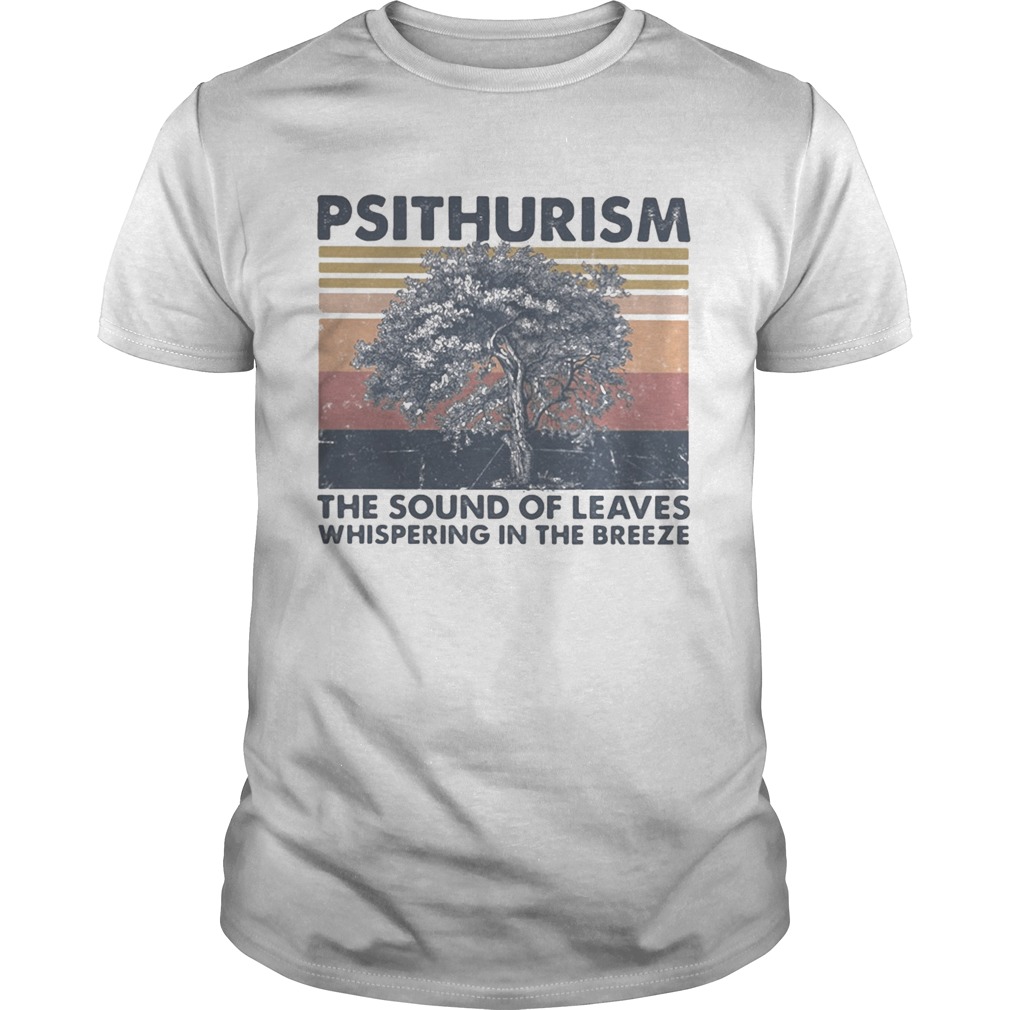 Psithurism the sound of leaves whispering in the breeze vintage retro  Unisex