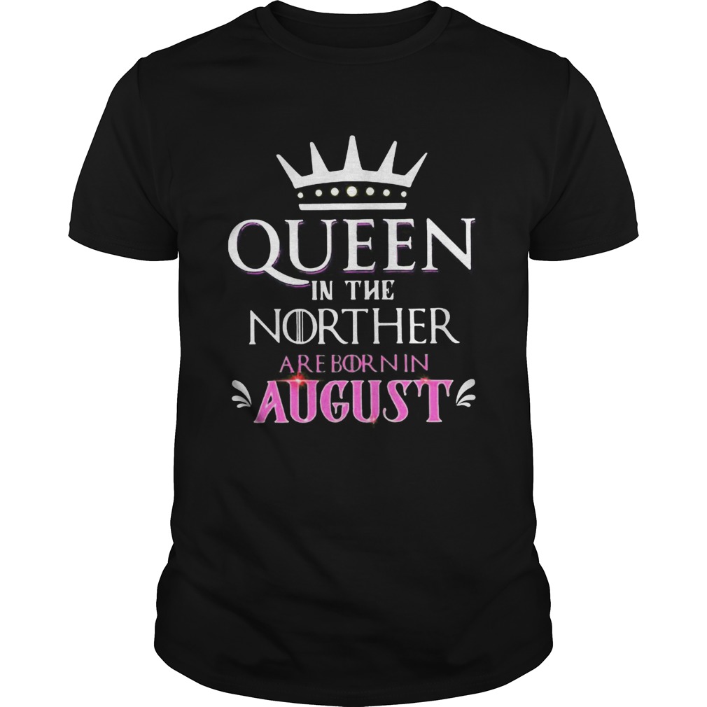 Queen in the norther are born in august  Unisex