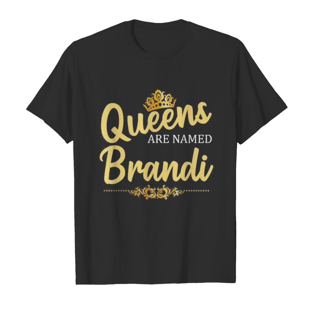 Queens Are Named Brandi  Classic Men's T-shirt