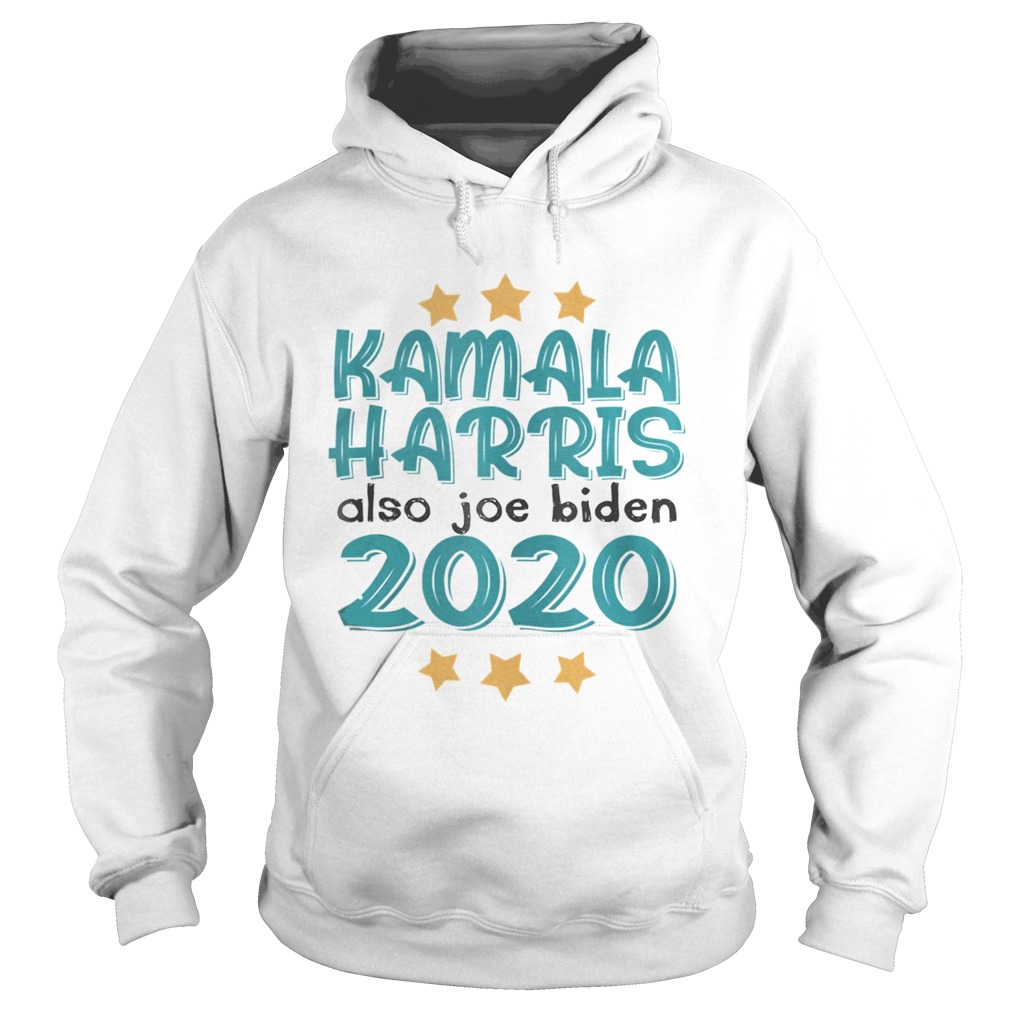 Quote Kamala Harris Also Joe Biden 2020 Election Slogan  Hoodie