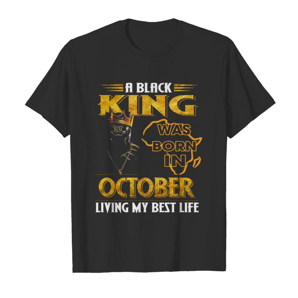 RIP Black Panther King Was Born In October Living My Best Life 1977 2020 shirt