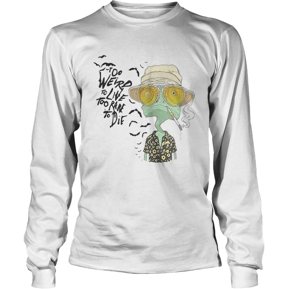 Rango too weird to live too rare to die  Long Sleeve