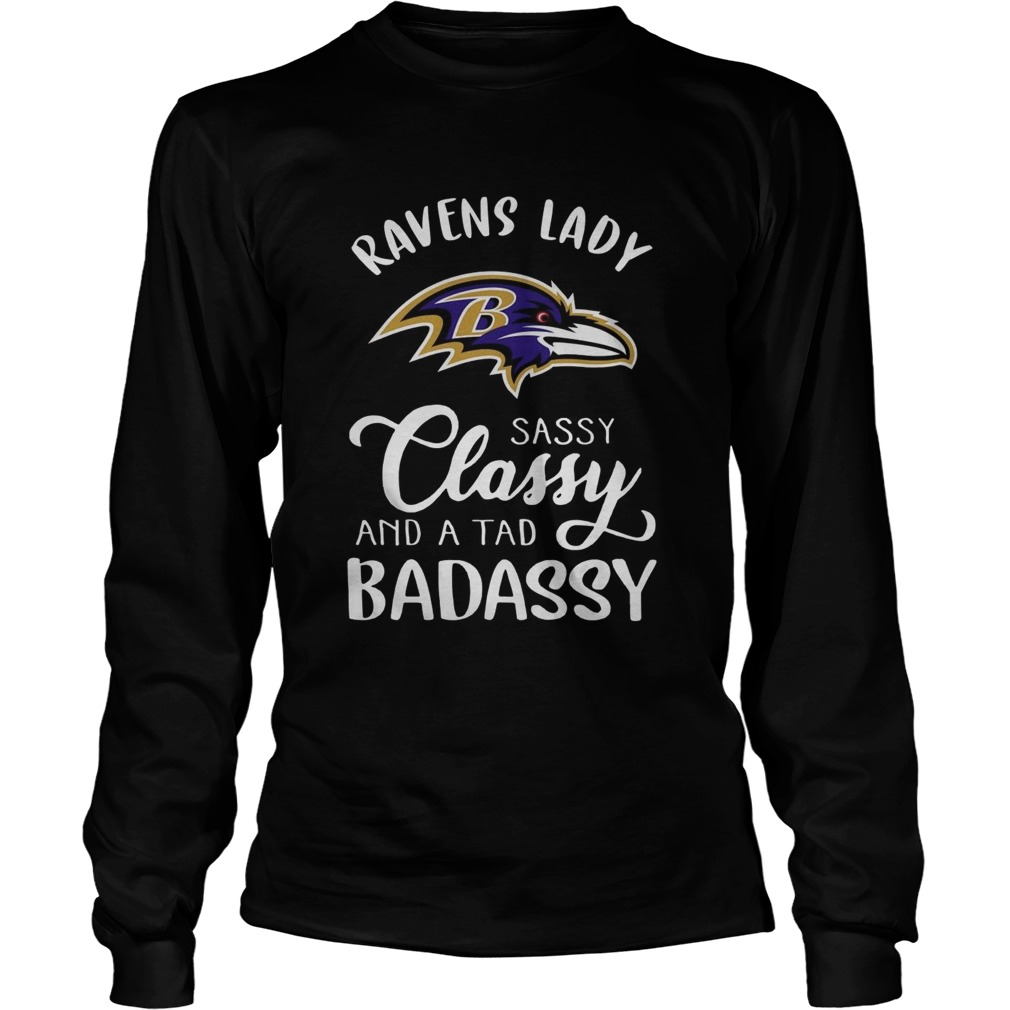 Raves Lady Sassy Classy And A Tad Badassy  Long Sleeve