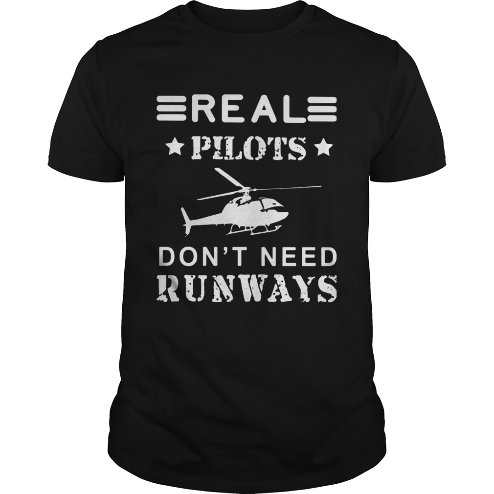 Real pilots dont need runways shirt