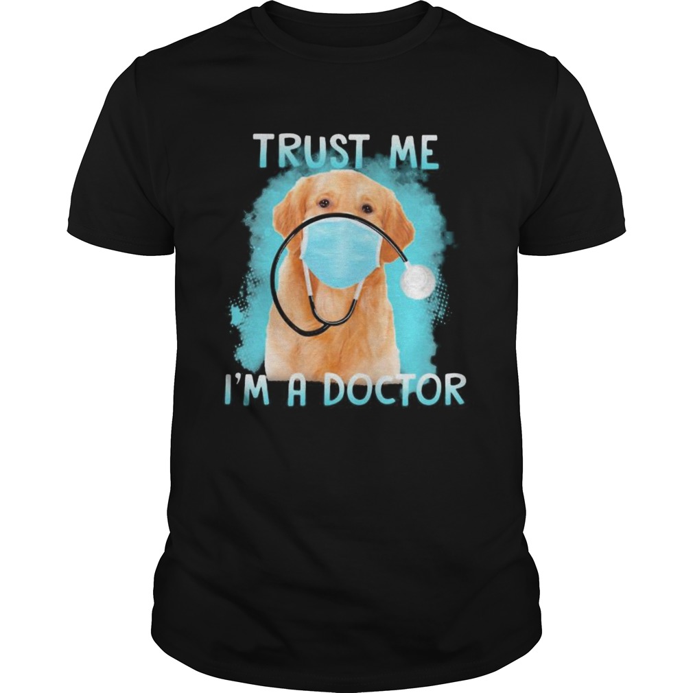 Retriever labrador mask trust me im a doctor shirt