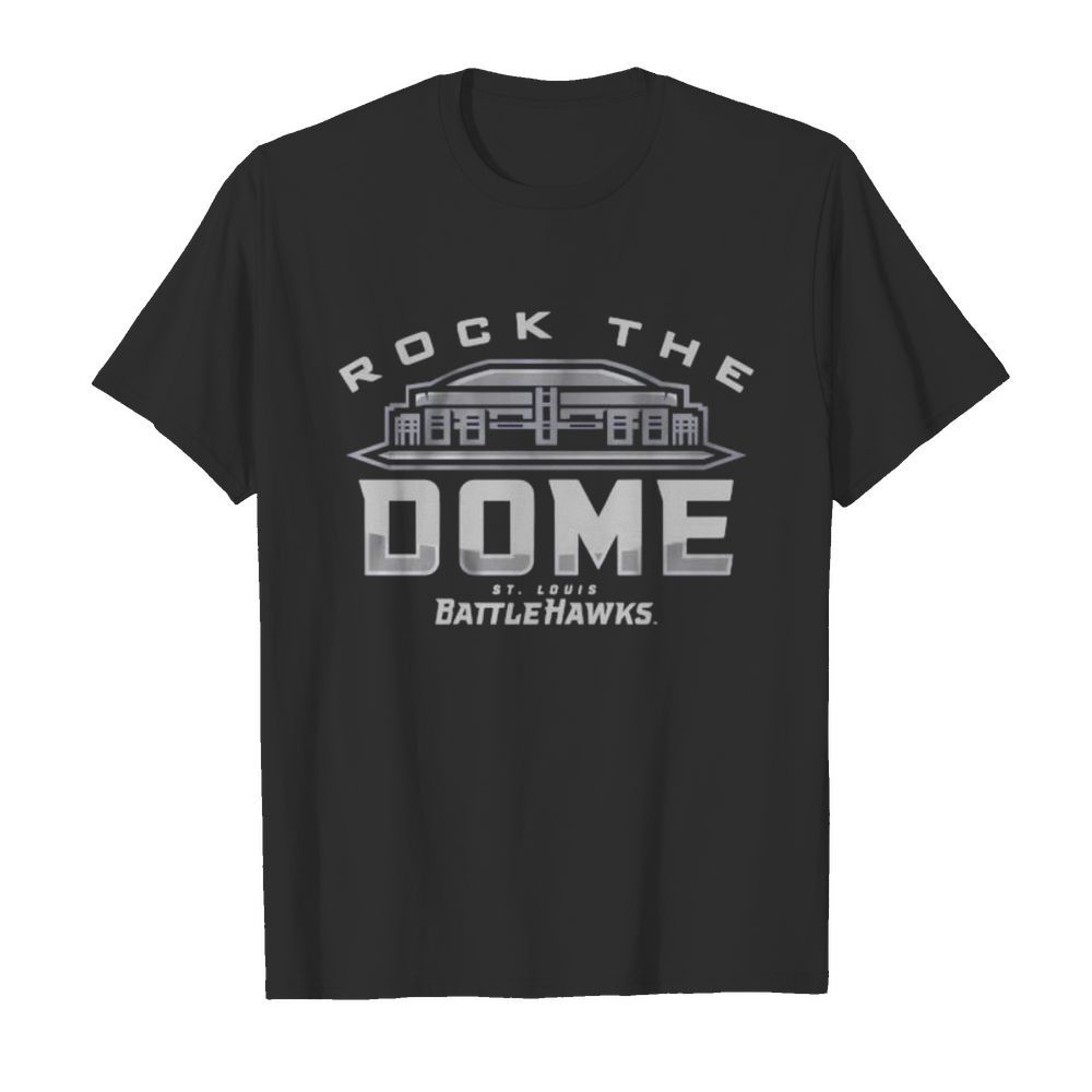 Rock the dome st. louis battlehawks shirt