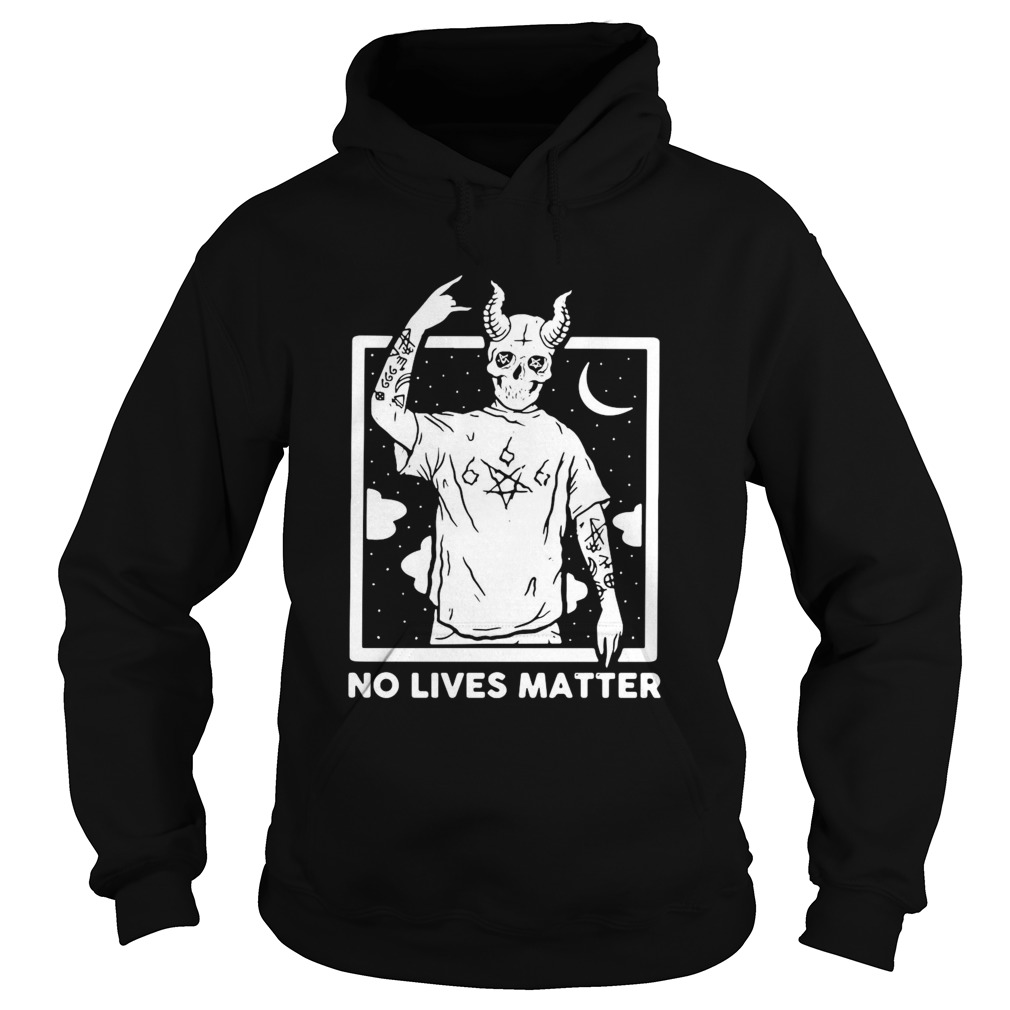 Satan No Lives Matter  Hoodie