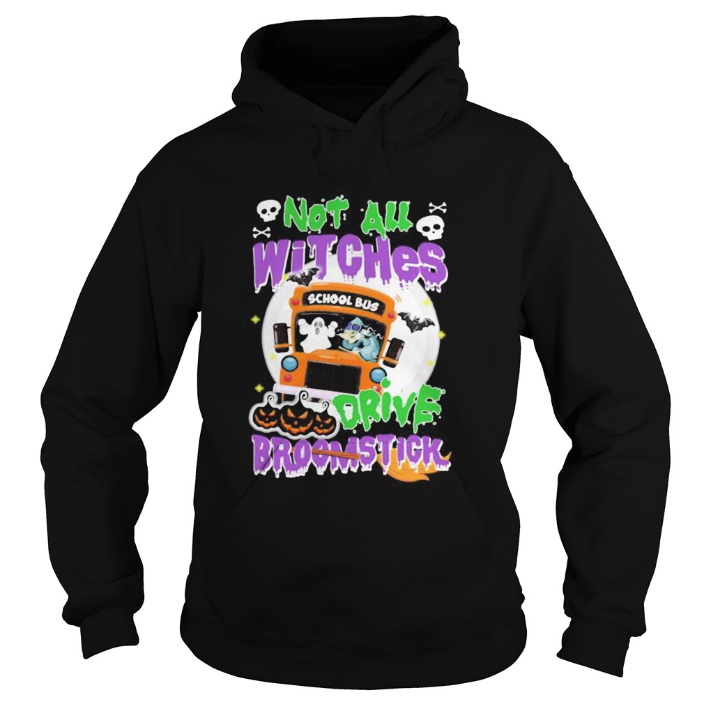 School Bus Not All witches drive broomstick Halloween  Hoodie