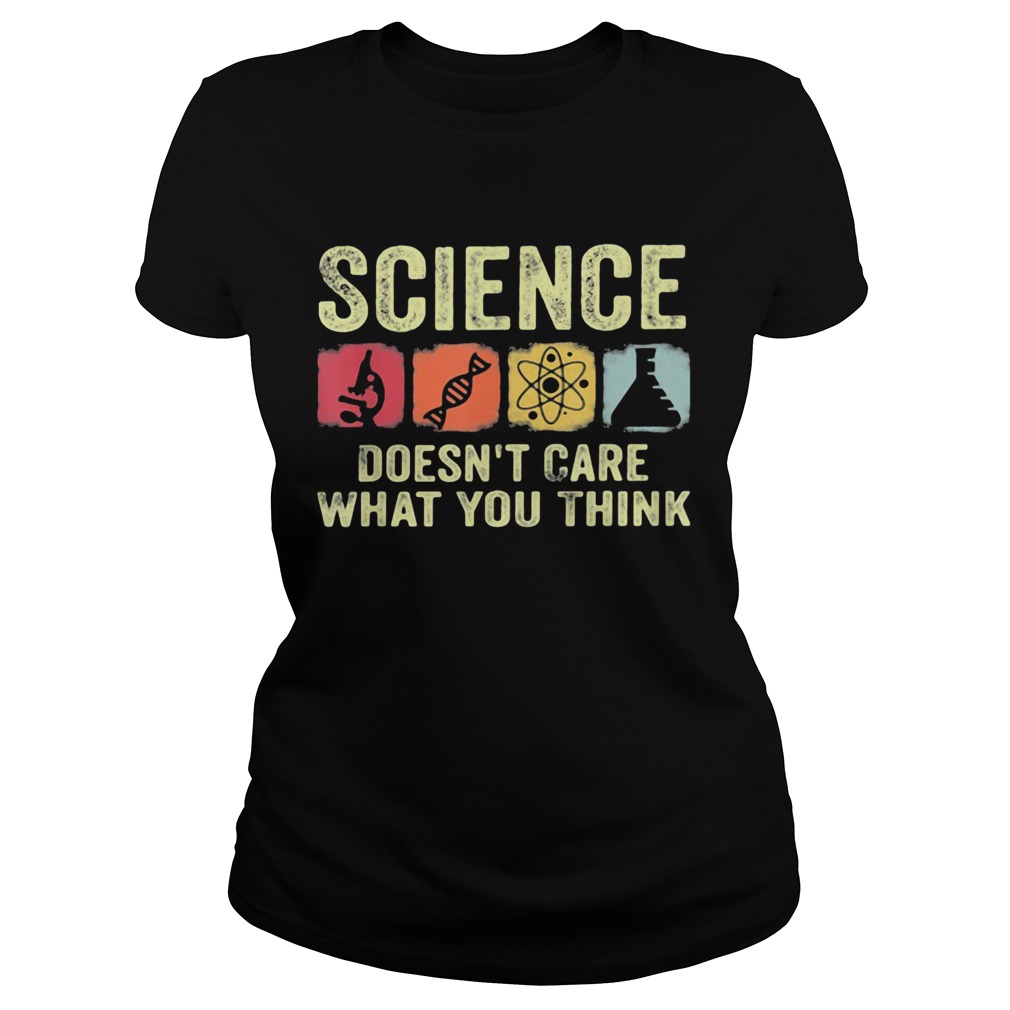 Science doesnt care what you think  Classic Ladies