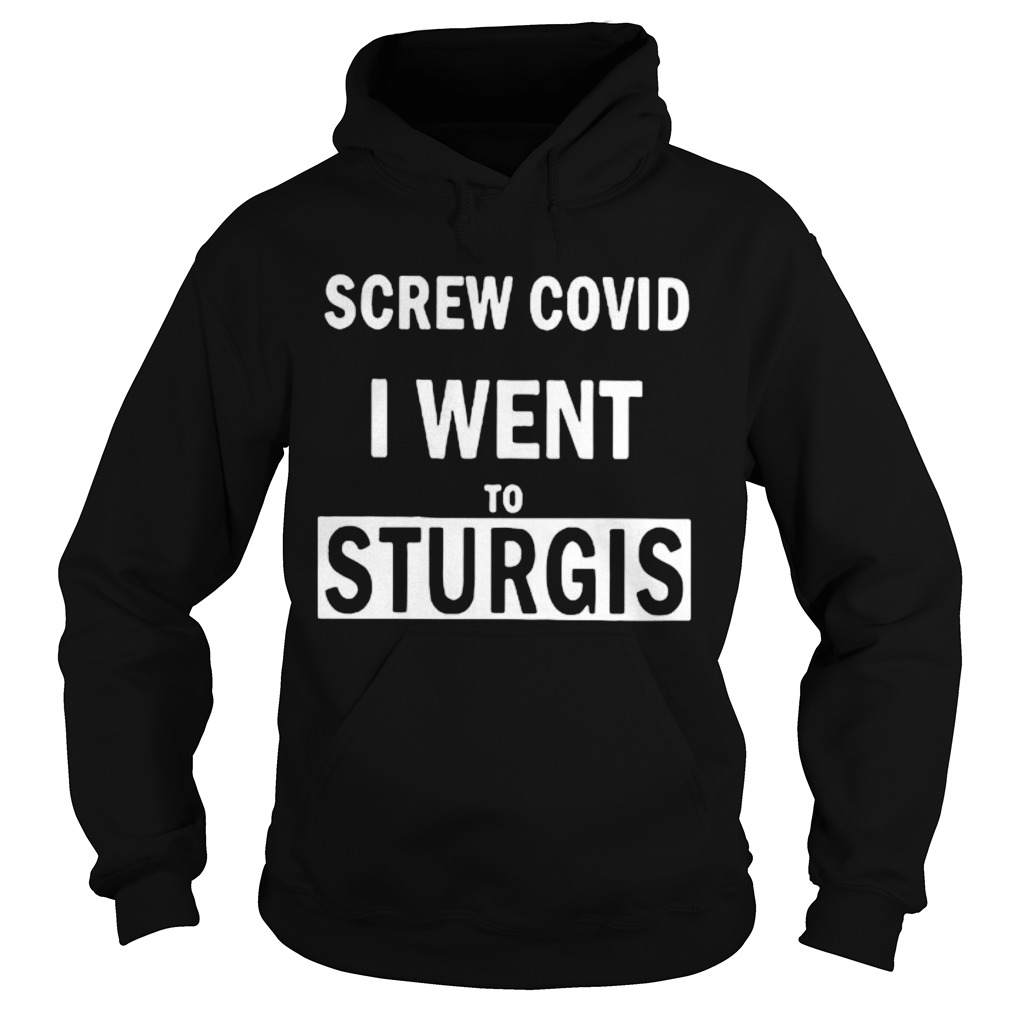 Screw covid i went to sturgis 2020  Hoodie