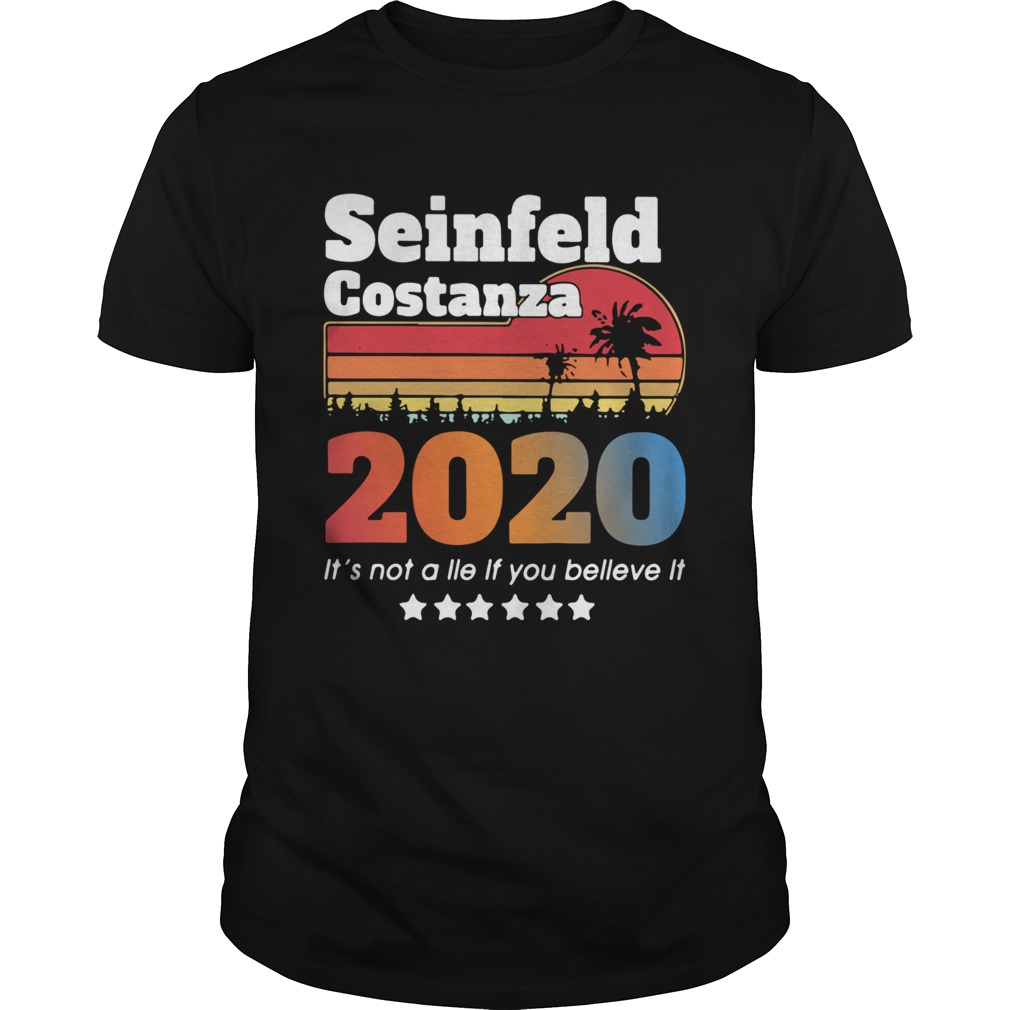 Seinfeld Costanza 2020 Its Not A Lie If You Believe It Vintage shirt