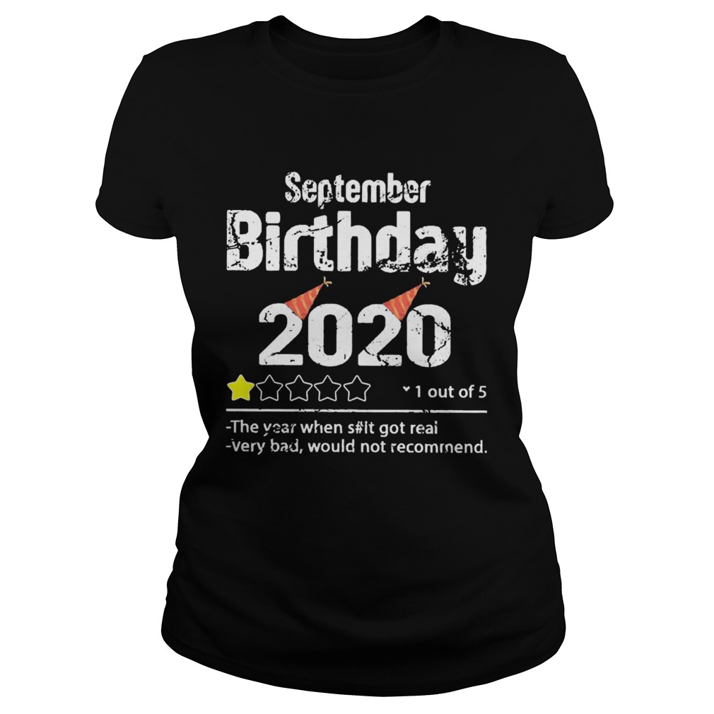 September Birthday 2020 1 Out Of The Year When Shit Got Real Very Bad Would Not Recommend  Classic Ladies