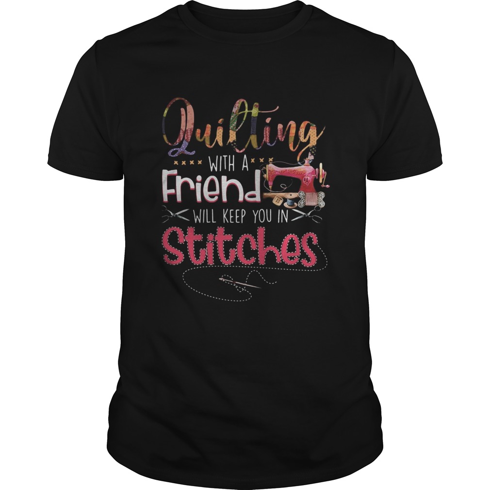 Sewing Quilting with a friend will keep you in stitches  Unisex