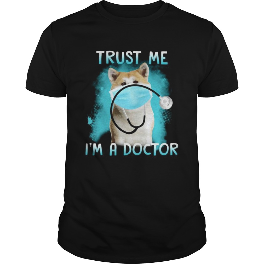 Shiba mask trust me im a doctor  Unisex