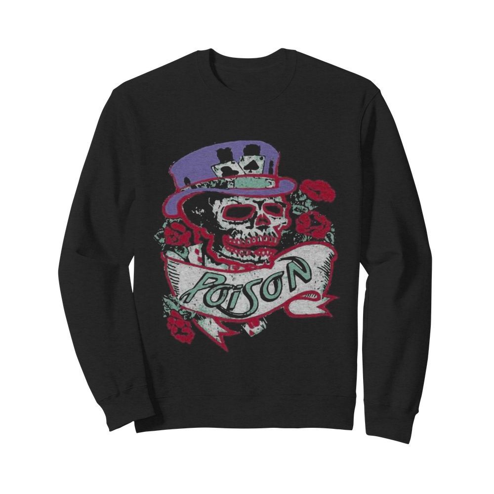 Skeleton poison band roses  Unisex Sweatshirt