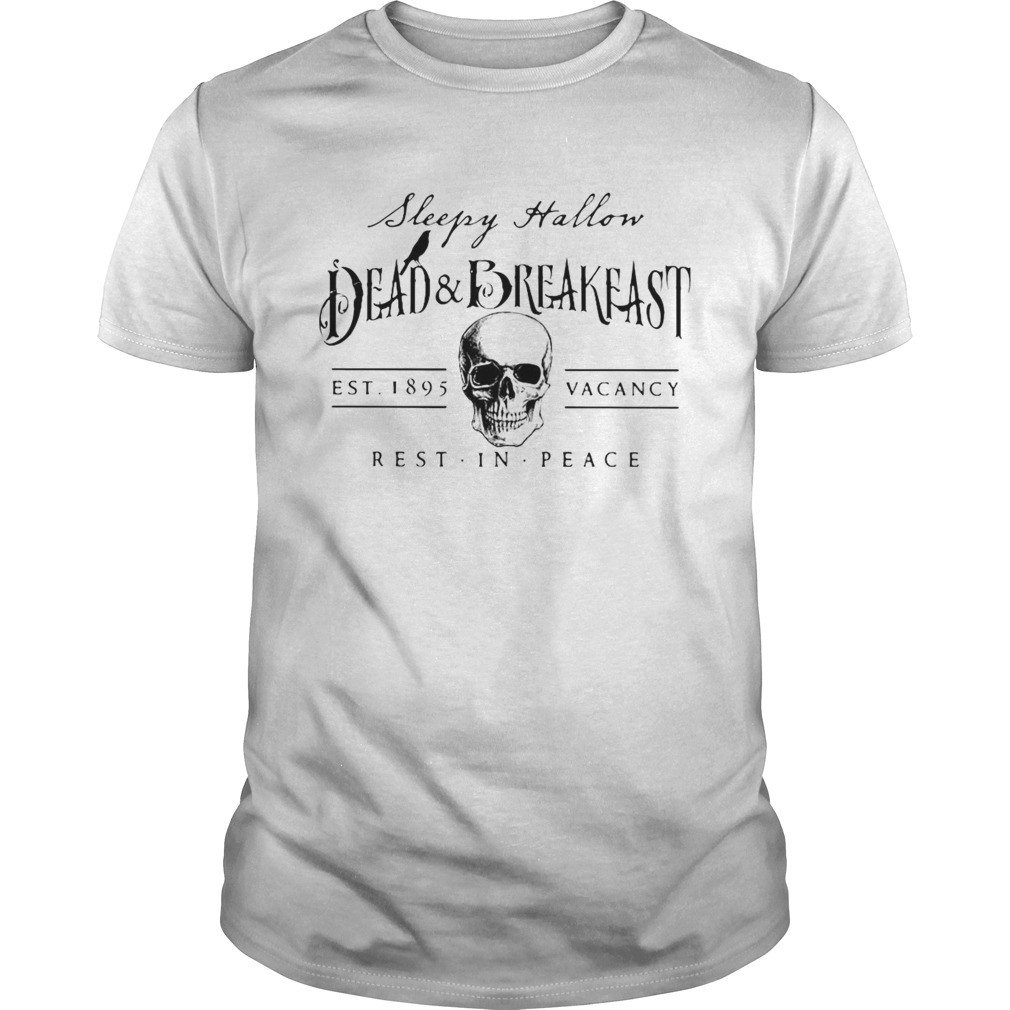 Skull Sleepy Hallow Dead And Breakfast Rest In Peace shirt