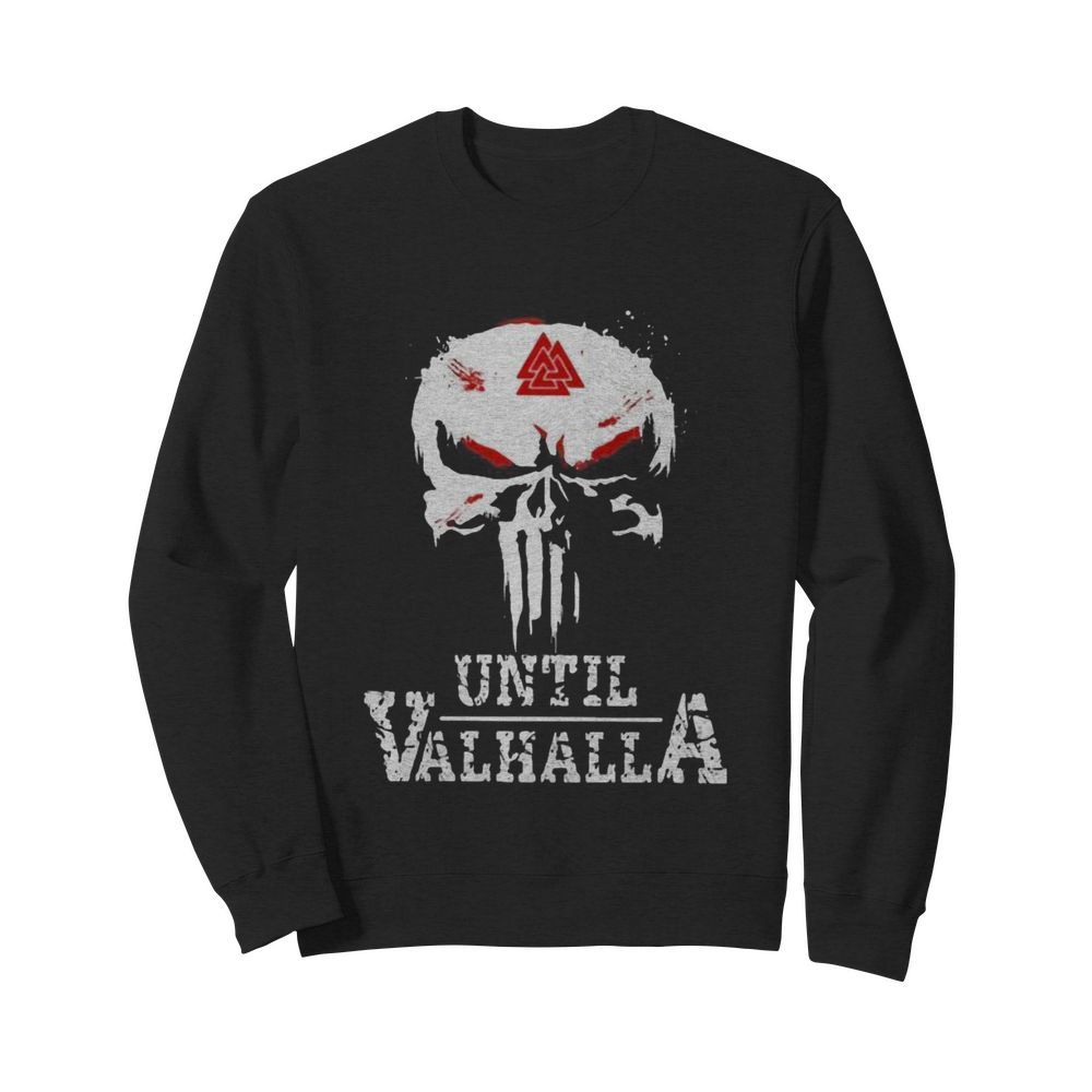 Skull valknut symbol until valhalla  Unisex Sweatshirt