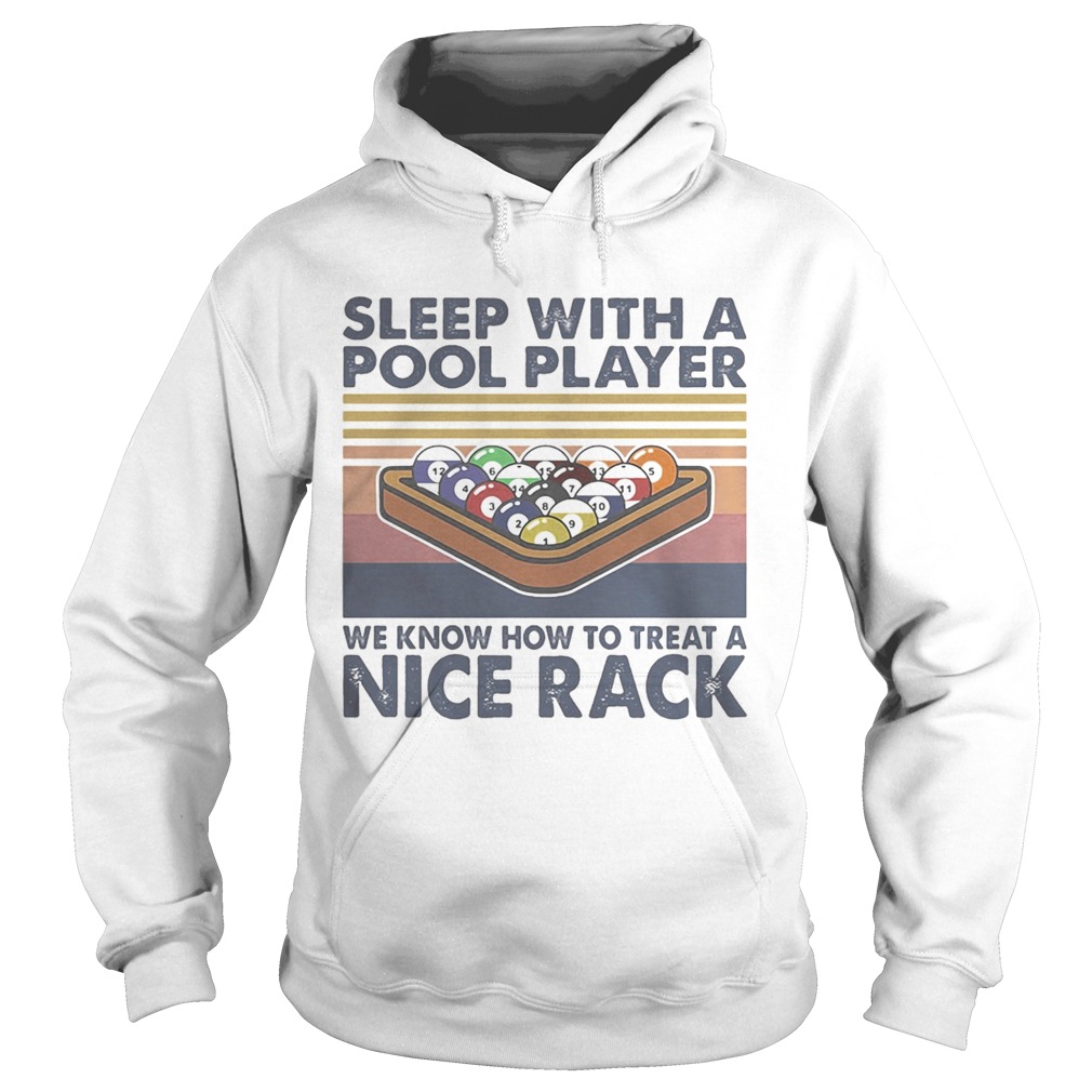 Sleep with a pool player we know how to treat a nice rack vintage retro  Hoodie