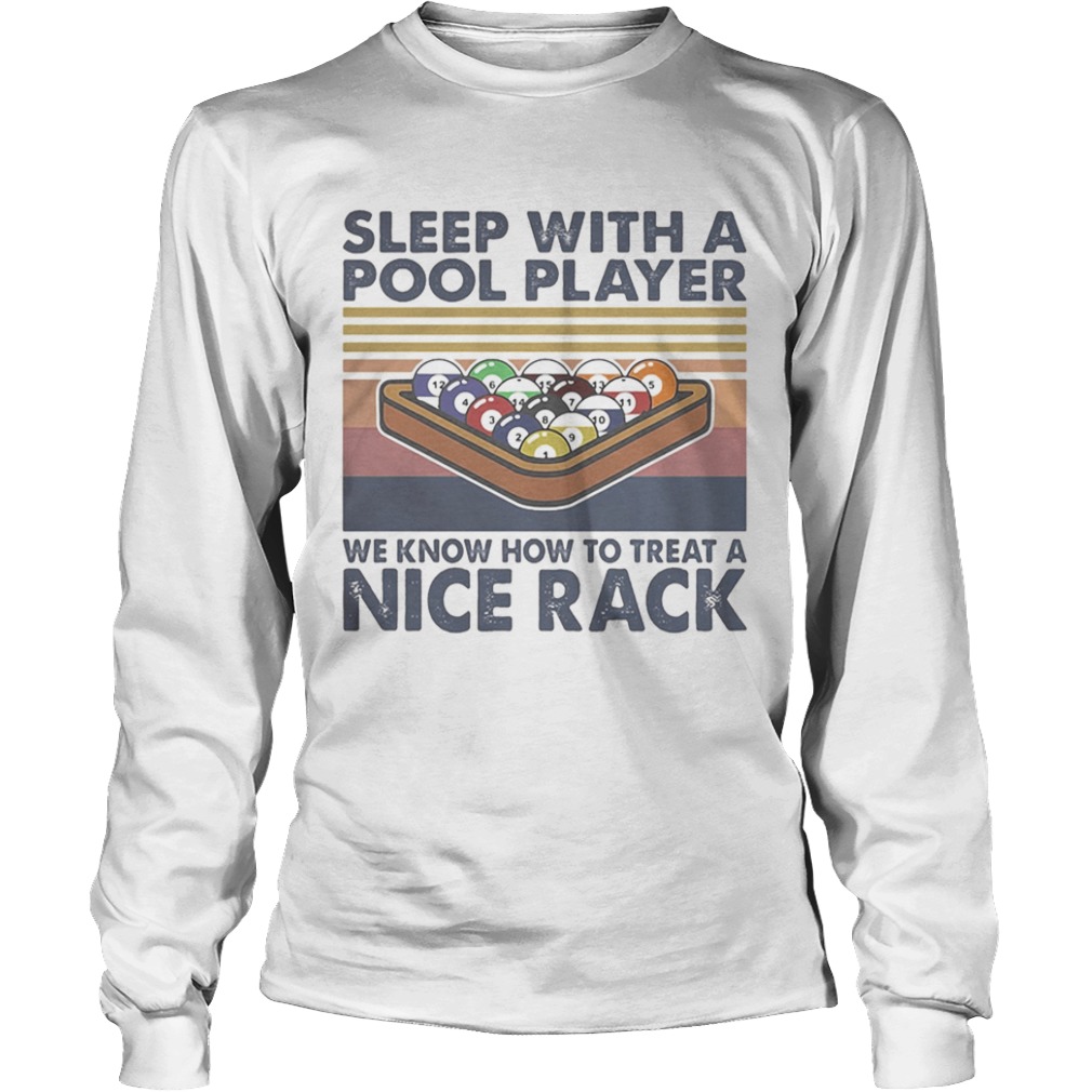 Sleep with a pool player we know how to treat a nice rack vintage retro  Long Sleeve