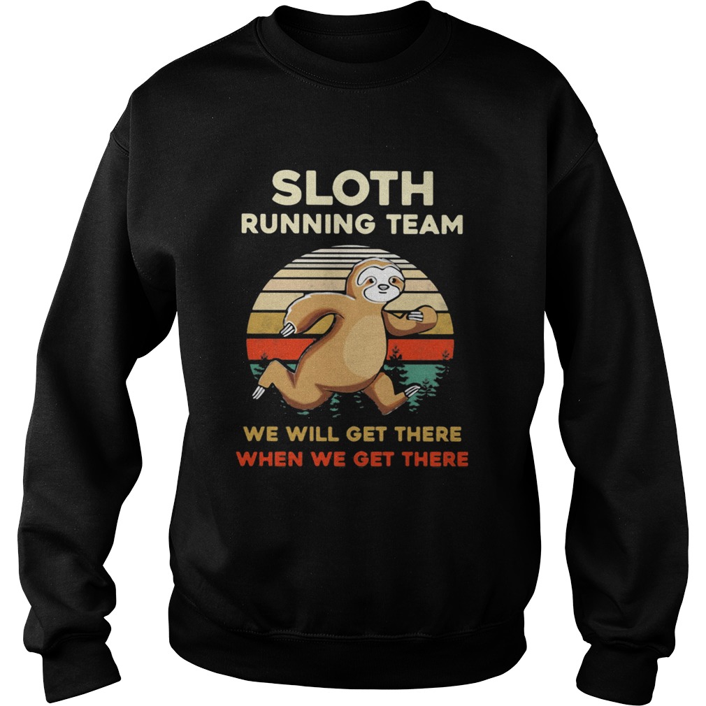 Sloth Running Team We Will Get There When We Get There Vintage Retro  Sweatshirt