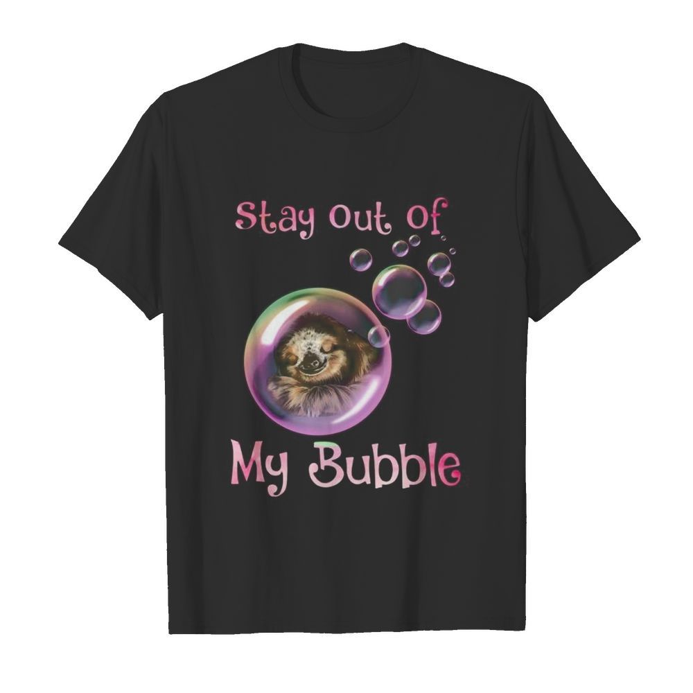 Sloth sleeping stay out of my bubble covid-19 shirt