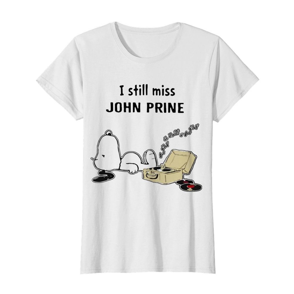 Snoopy I Still Miss John Prine  Classic Women's T-shirt