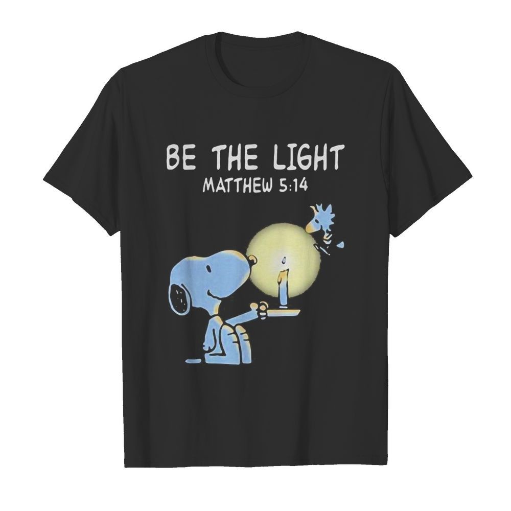 Snoopy and woodstock be the light matthew shirt