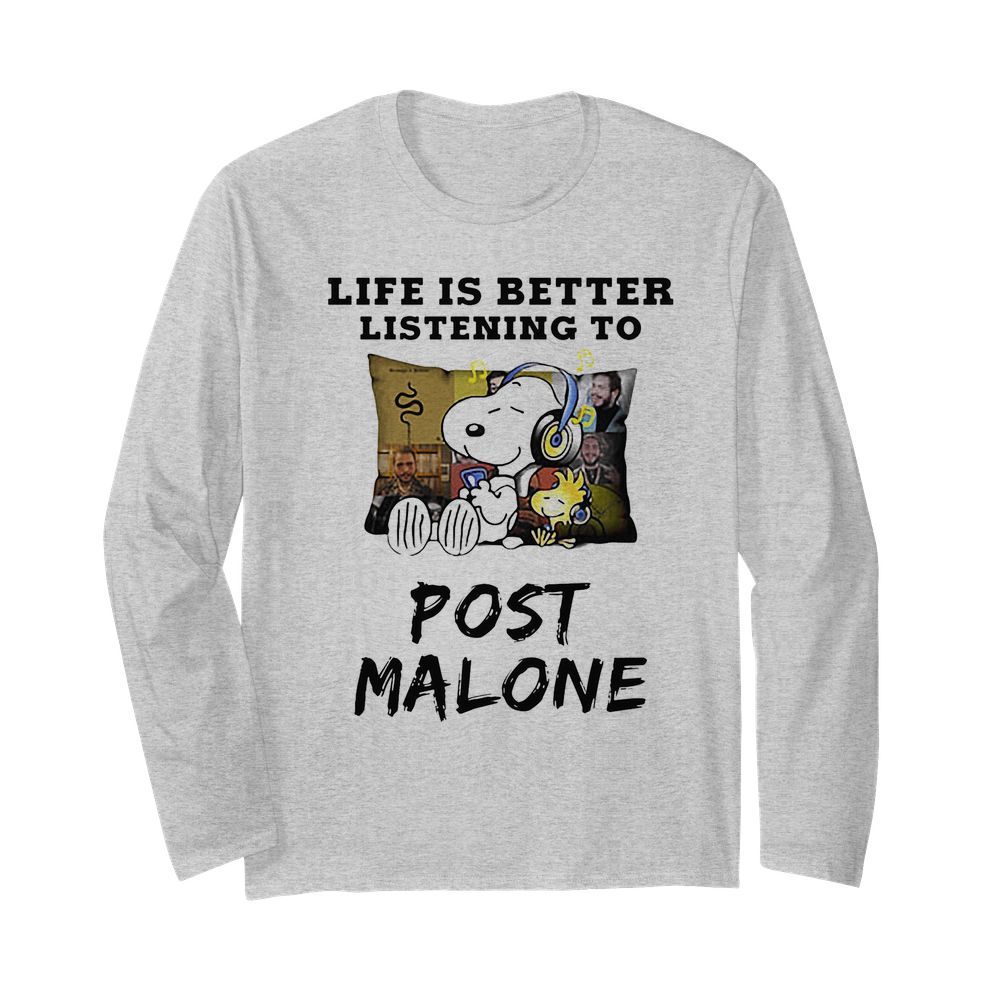 Snoopy and woodstock life is better listening to post malone  Long Sleeved T-shirt 