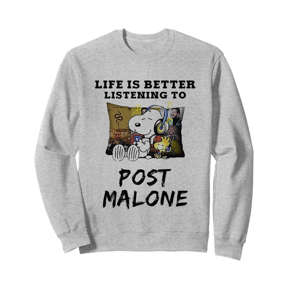 Snoopy and woodstock life is better listening to post malone  Unisex Sweatshirt