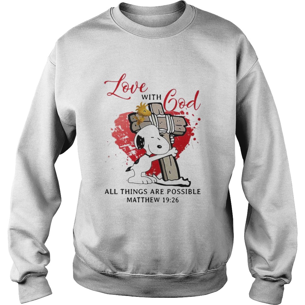 Snoopy and woodstock love with god all things are possible matthew 19 26  Sweatshirt