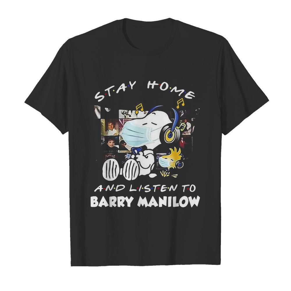 Snoopy and woodstock stay home and listen to barry manilow shirt