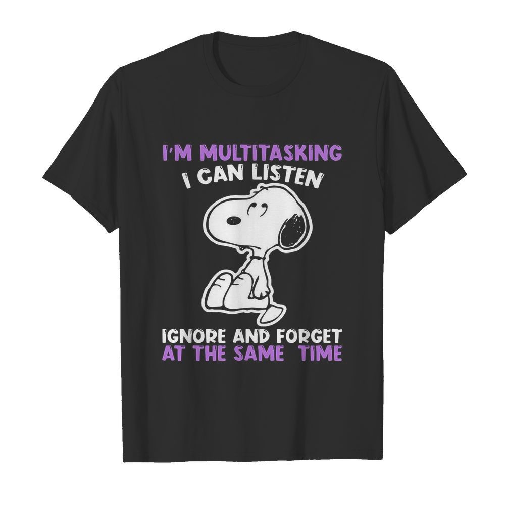 Snoopy i’m multitasking i can listen ignore and forget at the same time shirt