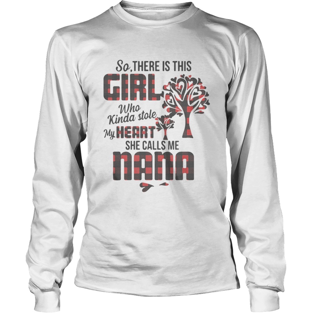 So there is this girl who kinda stole my heart she calls me nana  Long Sleeve