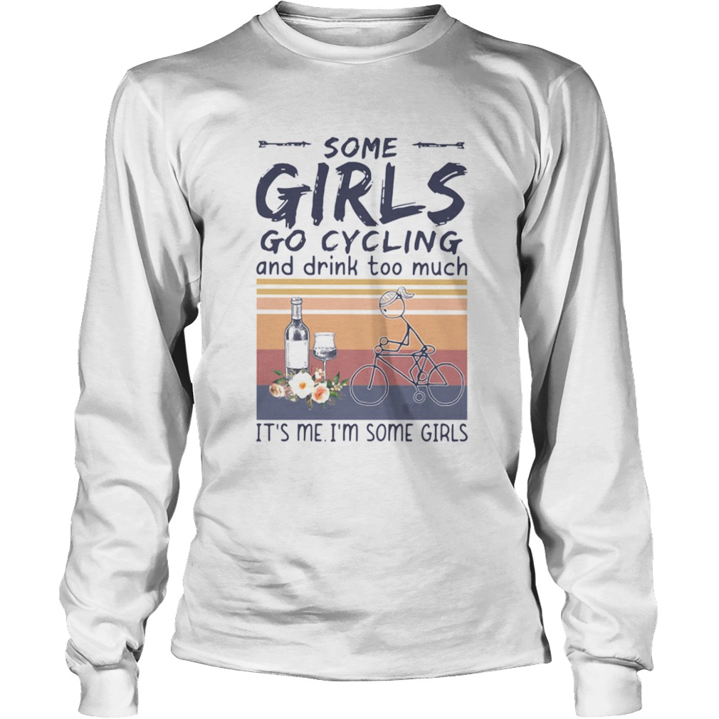 Some Girl Go Cycling And Drink Too Much Its Me Im Some Girls Vintage  Long Sleeve