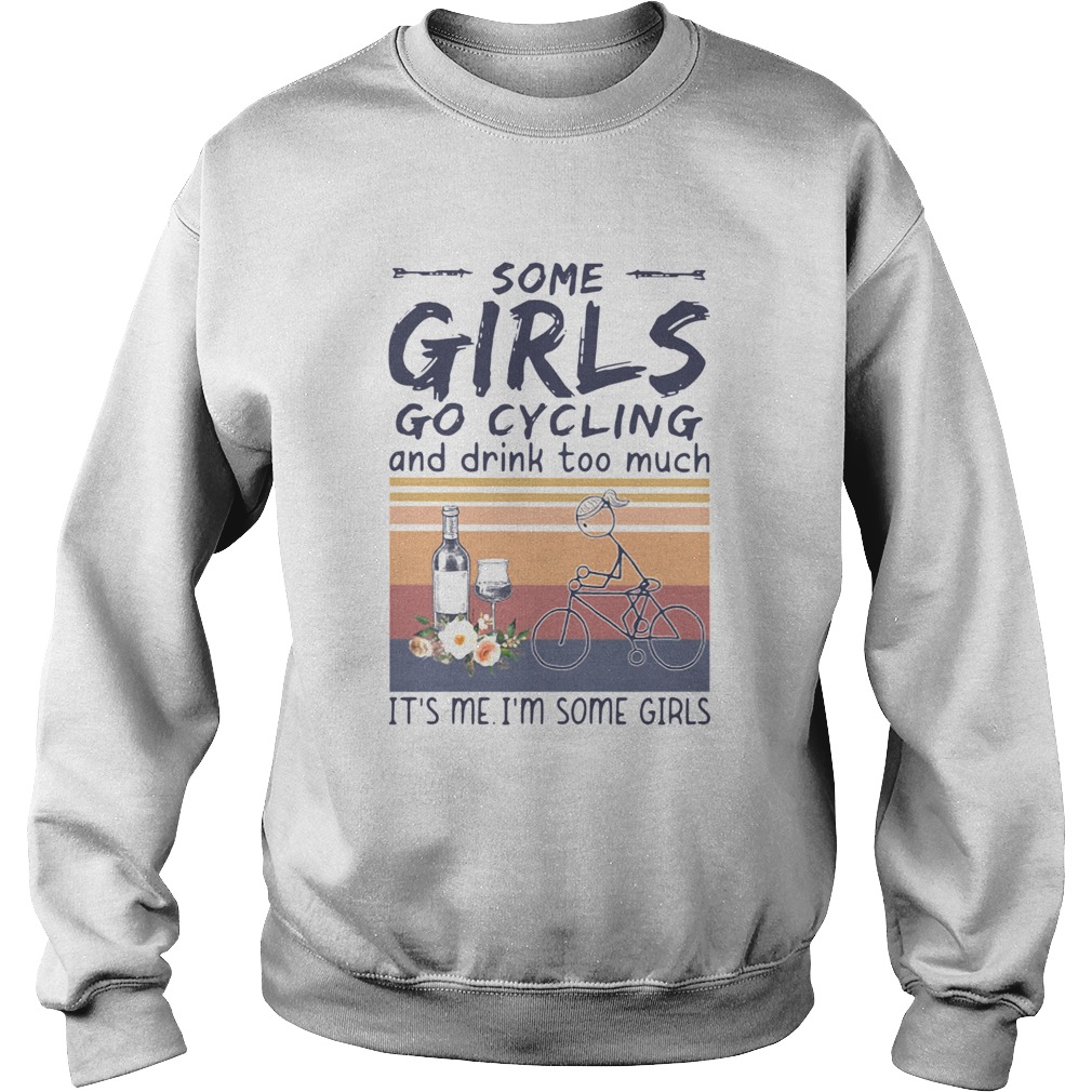 Some Girl Go Cycling And Drink Too Much Its Me Im Some Girls Vintage  Sweatshirt