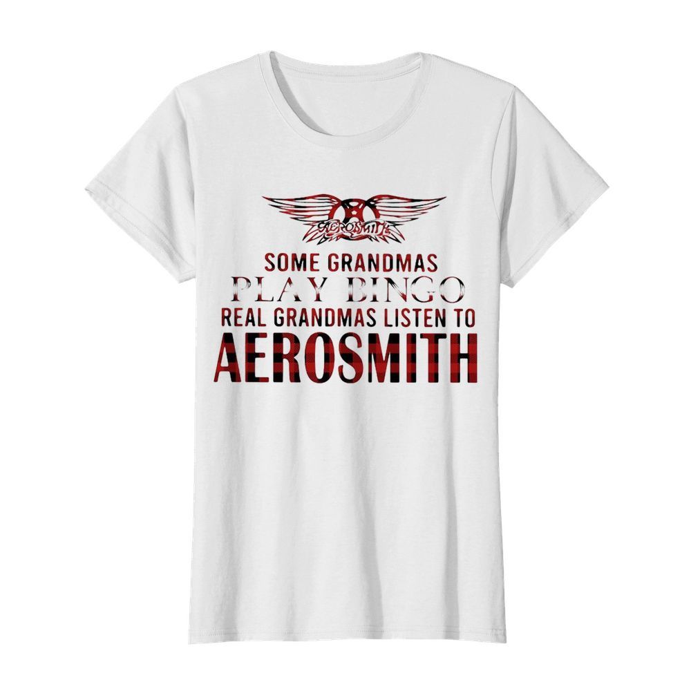 Some Grandmas Play Bingo Real Grandmas Listen To Aerosmith  Classic Women's T-shirt