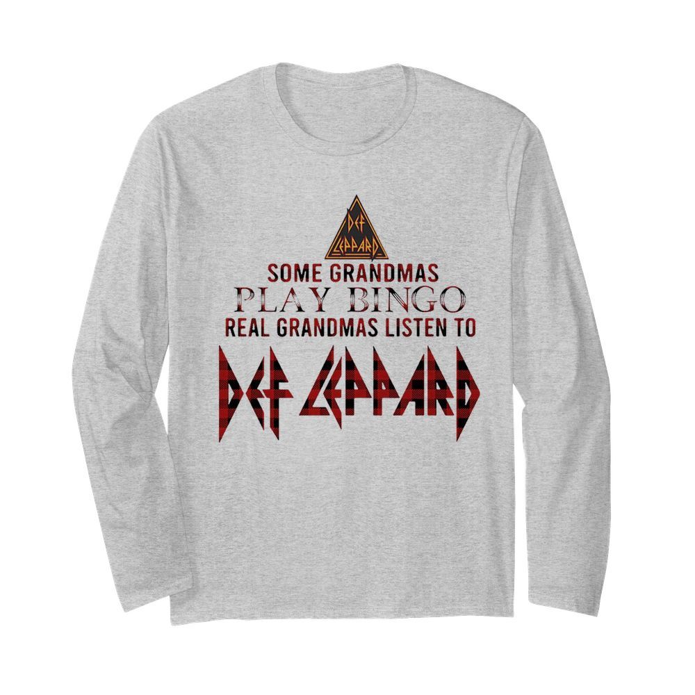 Some Grandmas Play Bingo Real Grandmas Listen To Def Zeppelin  Long Sleeved T-shirt 