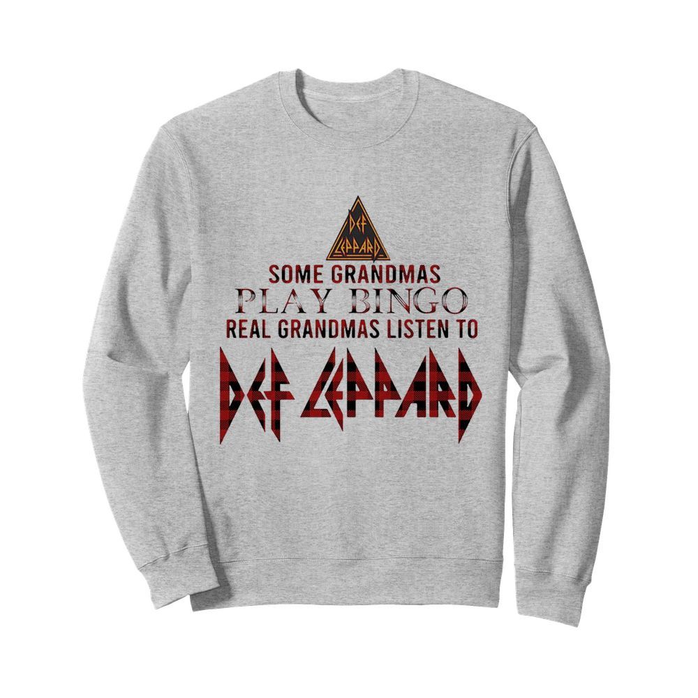 Some Grandmas Play Bingo Real Grandmas Listen To Def Zeppelin  Unisex Sweatshirt