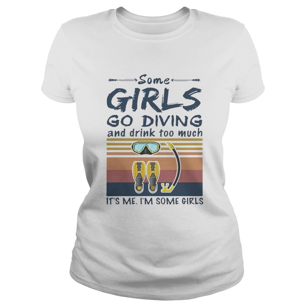 Some girls go diving and drink too much Its me Im some girls vintage retro  Classic Ladies